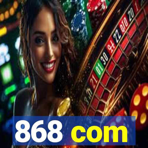 868 com